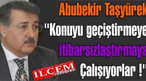 Abubekir Taşyürek “Konuyu geçiştirmeye itibarsızlaştırmaya çalışıyorlar!“ 