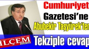 Abubekir Taşyürek'ten Cumhuriyet Gazetesi’ne Tekziple cevap