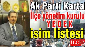 Ak Parti Kartal İlçe yönetim kurulu yedek isim listesi