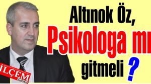 Altınok Öz, Psikologa mı gitmeli?