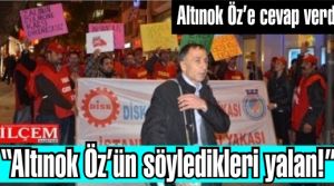 Altınok Öz'ün söylediklerinin tamamı yalandır!