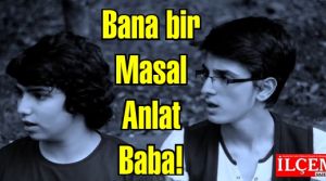 Bana Bir Masal Anlat Baba!