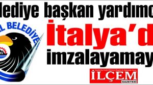 Başkan yardımcısı İtalya'da! Dönmesini bekleyin, imzalayamayız!