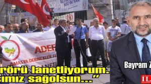 Bayram Zorgül, ''Terörü lanetliyorum. Milletçe başımız sağolsun...''