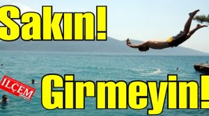 Bu ilçede denize girenin vay haline!