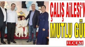 Çalış ailesinin mutlu günü