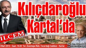 CHP Genel Başkanı Kılıçdaroğlu Kartal’da