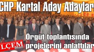 CHP Kartal Aday Adayları Örgüt toplantısında projelerini anlattılar