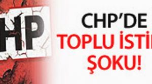CHP'de Toplu İstifa şoku!