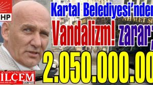 CHP'li Kartal Belediyesi'nden Vandalizm! Kamu zararı 2 milyon lira