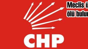 CHP'li meclis üyesini silahla vurup öldürdüler!