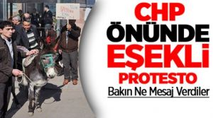 CHP'liler CHP'yi Eşekli Protesto ettiler!