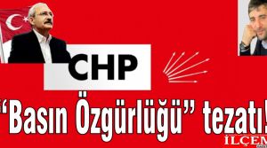 CHP'nin Basın Özgürlüğü tezatı