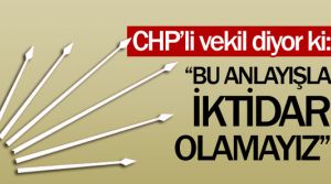 CHP'nin bu anlayışla iktidar olması zor!