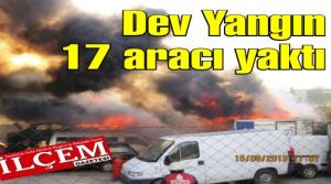 Çıkan Yangın 17 aracı yaktı zarara uğrattı