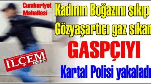 Cumhuriyet Mahallesinde gaspçıyı polis kıskıvrak yakaladı