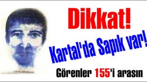 Dikkat Kartal'da Sapık var! Görenler 155'i arasın