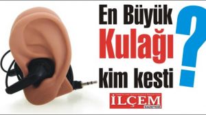En büyük kulağı kim kesti?