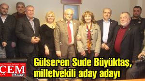Gülseren Sude Büyüktaş,basına milletvekili aday adayı olduğunu duyurdu.