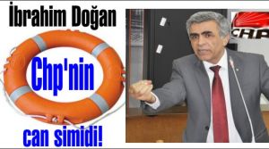 ibrahim Doğan Chp'nin can simidi!