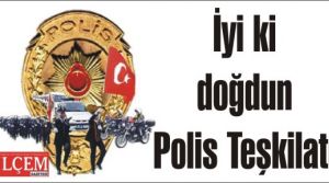 İyi ki doğdun Türk Polis Teşkilatı