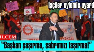 Kartal Belediye işçileri uyardı 'Başkan şaşırma, sabrımızı taşırma!'