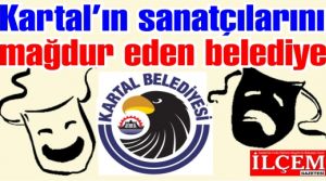 Kartal Belediyesi Kartal sanatçılarının paralarını ödememiş.