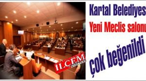 Kartal Belediyesi Yeni Meclis salonu çok beğenildi.
