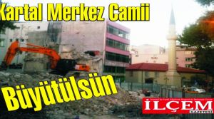 Kartal Merkez Camii büyütülsün!