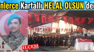 Kartal Şehidini HELAL OLSUN diyerek uğurladı.
