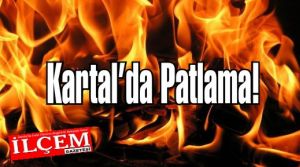 Kartal'da Patlama!