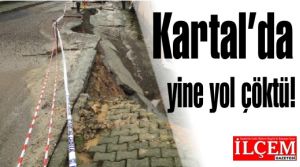 Kartal'da yine yol çöktü! Yolu çökerten inşaat firması kim?