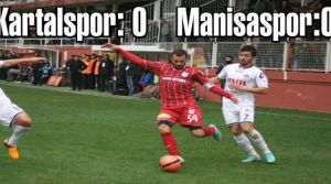 Kartalspor: 0 Manisaspor:0