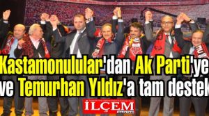 Kastamonulular'dan Ak Parti'ye ve Temurhan Yıldız'a tam destek