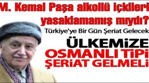 M. Kemal Paşa kanun çıkartarak bütün alkollü içkileri yasaklamamış mıydı?