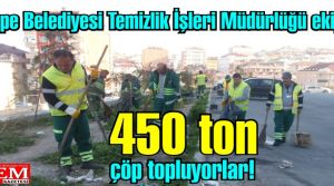Maltepe Belediyesi Temizlik İşleri Müdürlüğü ekipleri, günlük 450 ton çöp topluyor.