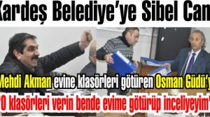 Mehdi Akman evine klasörleri götüren Osman Güdüye “O klasörleri verin bende evime götürüp inceliyeyim“ 