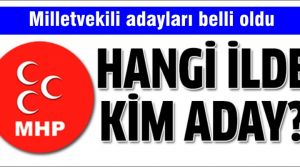 MHP'nin milletvekili aday isim listesi