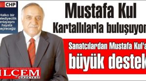 Mustafa Kul'a sanatcılardan destek. Mustafa Kul Kartallılarla buluşuyor