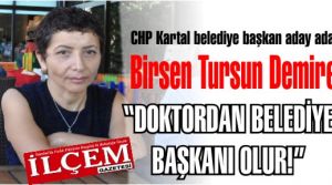 Op. Dr. Birsen Tursun Demirel 'Doktordan Belediye Başkanı olur!'
