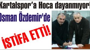 Osman Özdemir görevinden istifa etti.