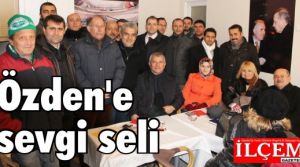 Özden'e sevgi seli