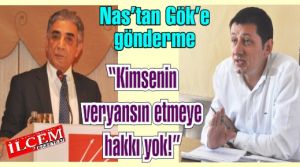 Özgür Nas Kamer Gök'e 'Kimsenin veryansın etmeye hakkı yok!' dedi.