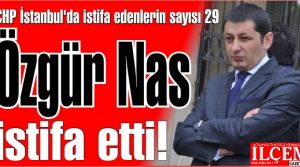 Özgür Nas ve 13 Kişi CHP İstanbul İl Başkanlığı Yönetim Kurulu'ndan istifa etti.