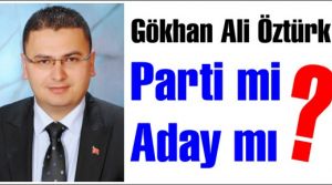 Parti mi? Aday mı?