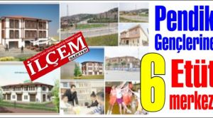Pendik Gençlerine 6 etüt merkezi