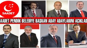 Saadet Partisi Pendik Belediye Başkan Aday Adaylarını açıkladı. Adayların isimleri;
