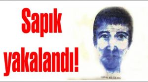 Sapık yakalandı, aileler rahat bir nefes aldı.