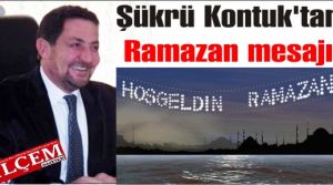 Şükrü Kontuk'tan Ramazan mesajı