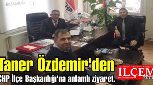 Taner Özdemir'den CHP İlçe Başkanlığı'na anlamlı ziyaret.